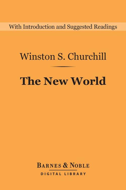 Cover of the book The New World (Barnes & Noble Digital Library) by Winston S. Churchill, K.G., Barnes & Noble