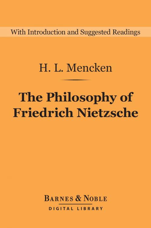 Cover of the book The Philosophy of Friedrich Nietzsche (Barnes & Noble Digital Library) by H.L. Mencken, Barnes & Noble