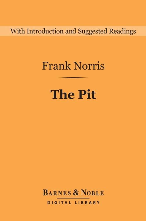Cover of the book The Pit (Barnes & Noble Digital Library) by Frank Norris, Barnes & Noble