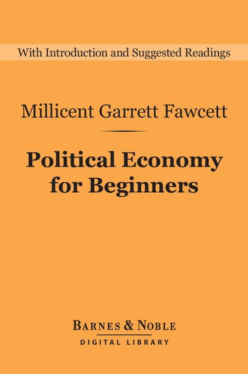 Cover of the book Political Economy for Beginners (Barnes & Noble Digital Library) by Millicent Garrett Fawcett, Barnes & Noble