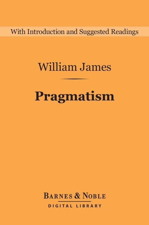 Cover of the book Pragmatism (Barnes & Noble Digital Library) by William James, Barnes & Noble