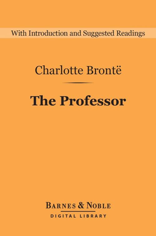 Cover of the book The Professor (Barnes & Noble Digital Library) by Charlotte Bronte, Barnes & Noble