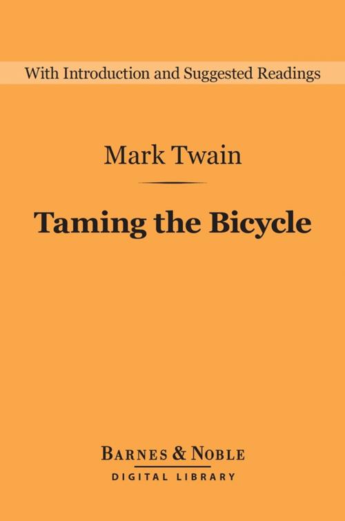 Cover of the book Taming the Bicycle (Barnes & Noble Digital Library) by Mark Twain, Barnes & Noble