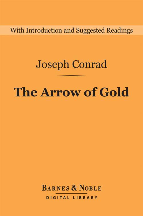 Cover of the book The Arrow of Gold (Barnes & Noble Digital Library) by Joseph Conrad, Barnes & Noble