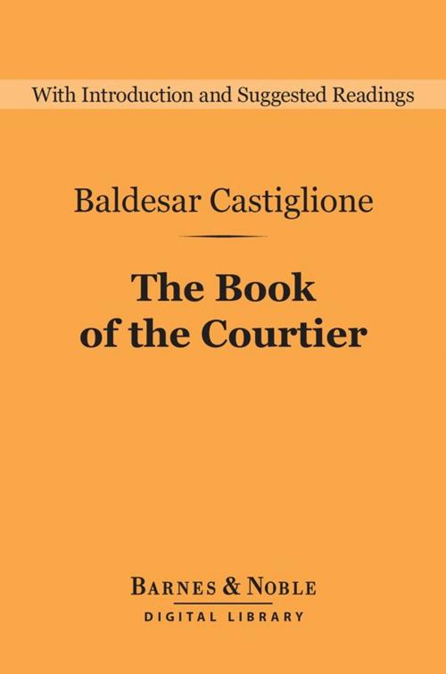 Cover of the book The Book of the Courtier (Barnes & Noble Digital Library) by Baldesar Castiglione, Barnes & Noble