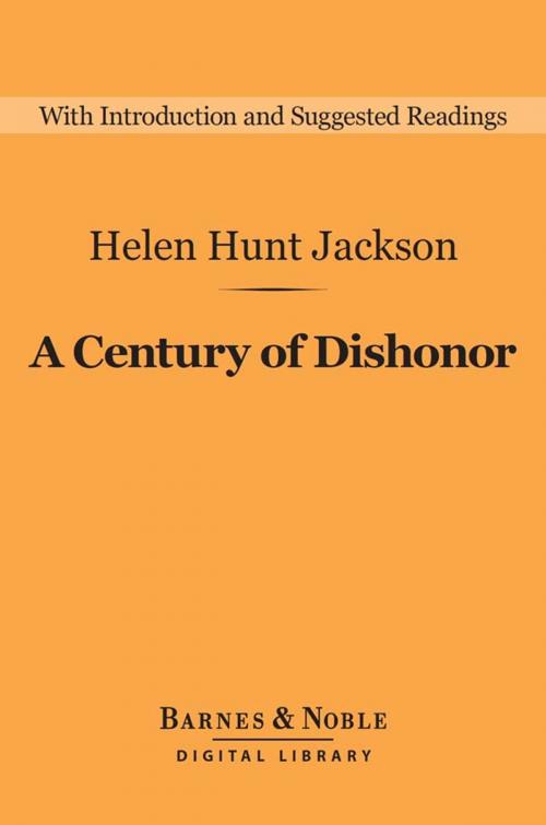 Cover of the book A Century of Dishonor (Barnes & Noble Digital Library) by Helen Hunt Jackson, Barnes & Noble