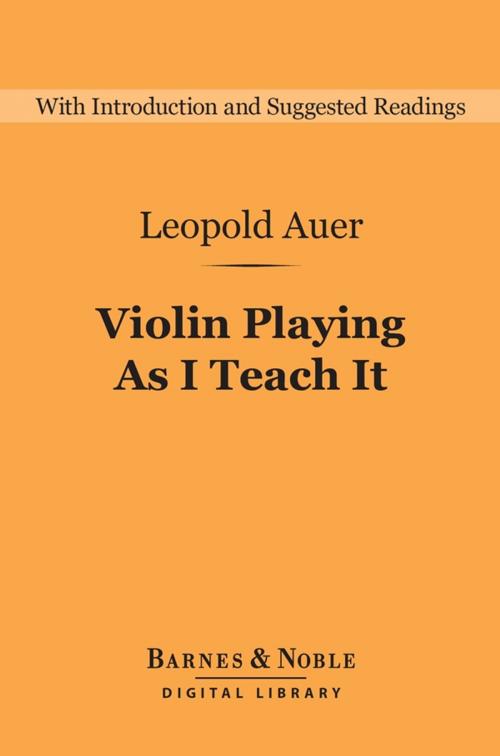 Cover of the book Violin Playing As I Teach It (Barnes & Noble Digital Library) by Leopold Auer, Barnes & Noble