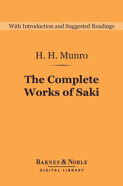 Cover of the book The Complete Works of Saki (Barnes & Noble Digital Library) by H.H. Munro, Barnes & Noble