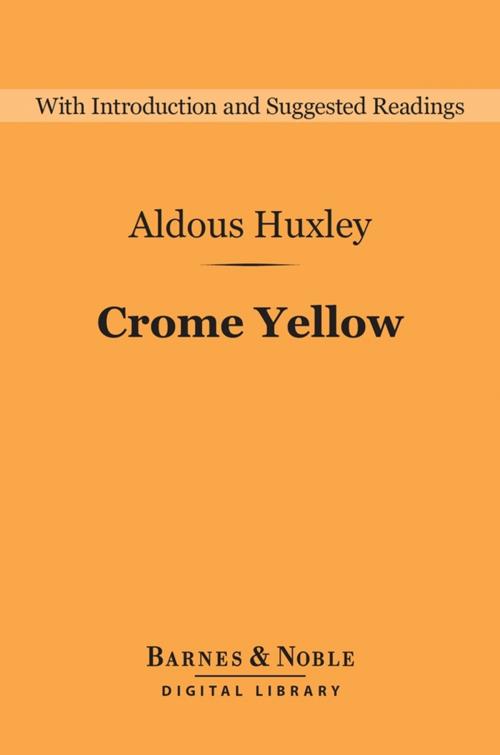 Cover of the book Crome Yellow (Barnes & Noble Digital Library) by Aldous Huxley, Barnes & Noble