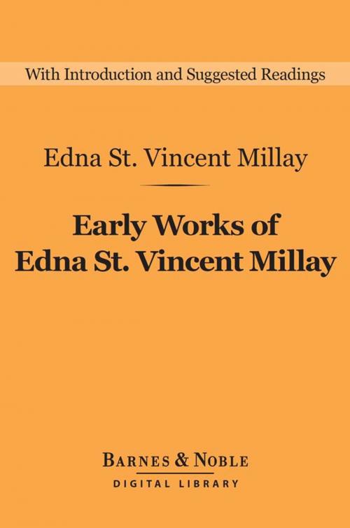 Cover of the book Early Works of Edna St. Vincent Millay (Barnes & Noble's Barnes & Noble Library of Essential Reading) by Edna St. Vincent Millay, Barnes & Noble