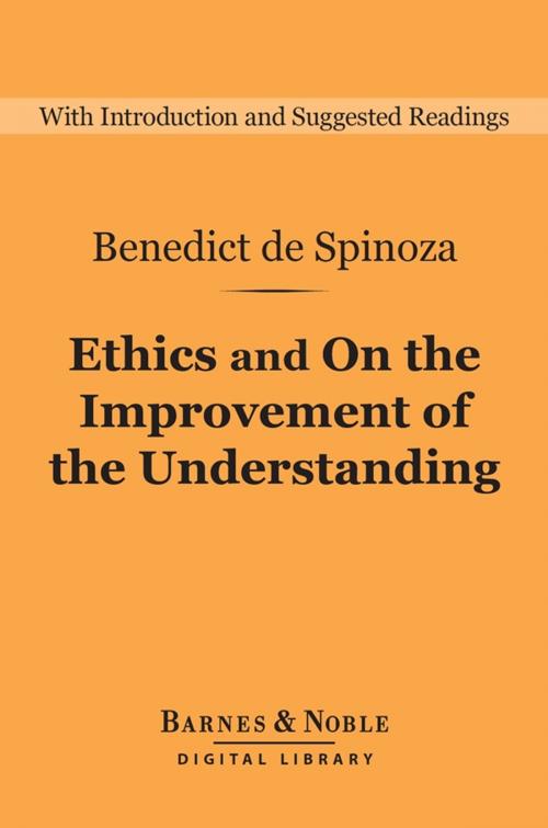Cover of the book Ethics and On the Improvement of the Understanding (Barnes & Noble Digital Library) by Benedict de Spinoza, Barnes & Noble