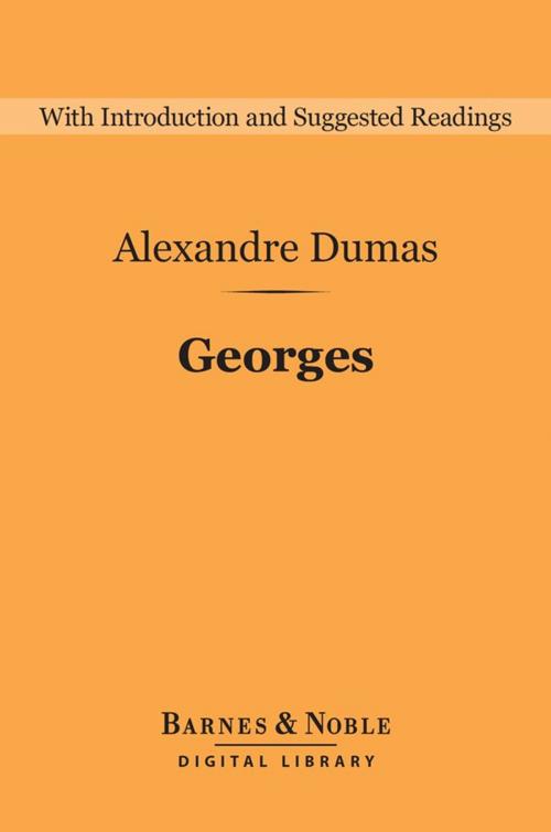 Cover of the book Georges (Barnes & Noble Digital Library) by Alexandre Dumas, Barnes & Noble
