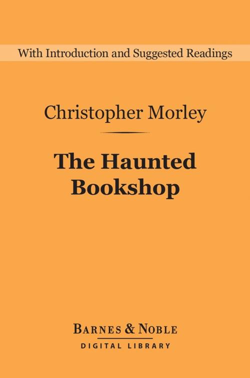 Cover of the book The Haunted Bookshop (Barnes & Noble Digital Library) by Christopher Morley, Barnes & Noble