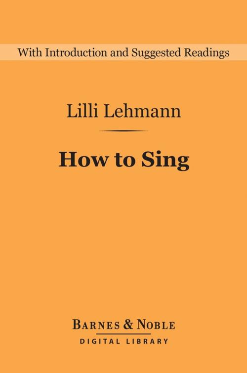 Cover of the book How to Sing (Barnes & Noble Digital Library) by Lilli Lehmann, Barnes & Noble