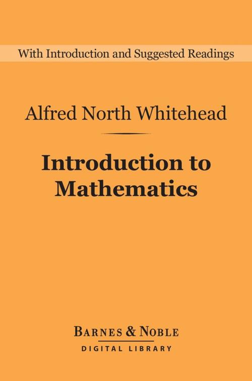 Cover of the book Introduction to Mathematics (Barnes & Noble Digital Library) by Alfred North Whitehead, Barnes & Noble