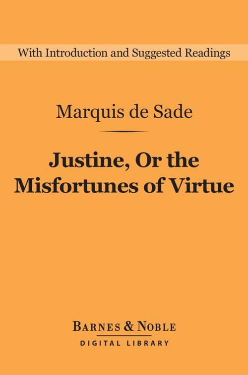 Cover of the book Justine, Or the Misfortunes of Virtue (Barnes & Noble Digital Library) by Marquis de Sade, Barnes & Noble