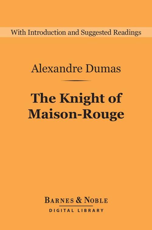 Cover of the book The Knight of Maison-Rouge (Barnes & Noble Digital Library) by Alexandre Dumas, Barnes & Noble