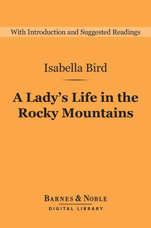 Cover of the book A Lady's Life in the Rocky Mountains (Barnes & Noble Digital Library) by Isabella Bird, Barnes & Noble