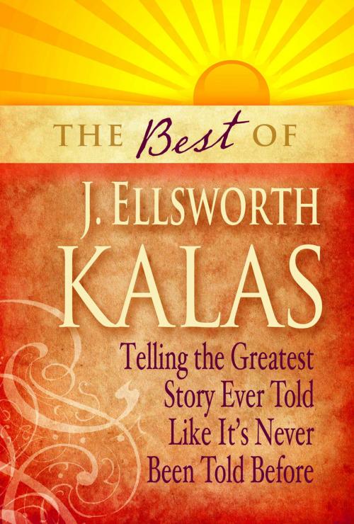 Cover of the book The Best of J. Ellsworth Kalas by J. Ellsworth Kalas, Abingdon Press