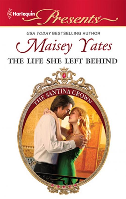 Cover of the book The Life She Left Behind by Maisey Yates, Harlequin