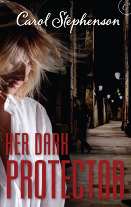 Cover of the book Her Dark Protector by Carol Stephenson, Carina Press