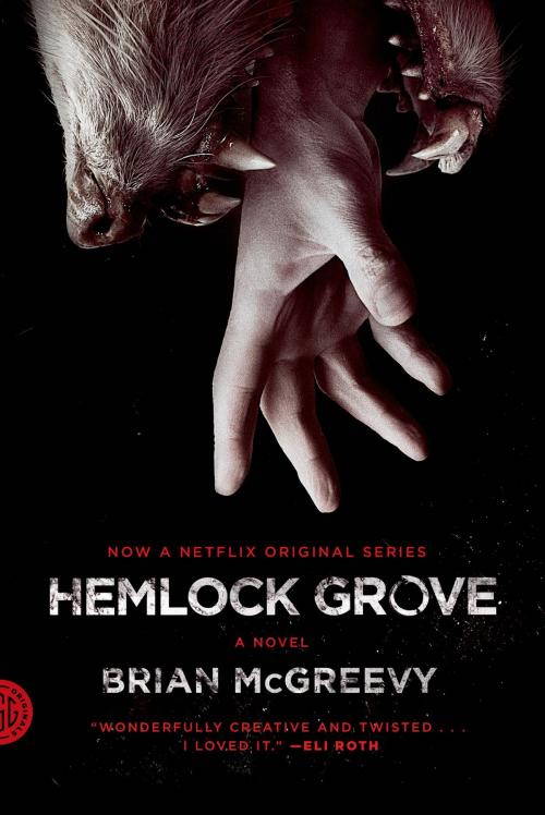 Cover of the book Hemlock Grove by Brian McGreevy, Farrar, Straus and Giroux