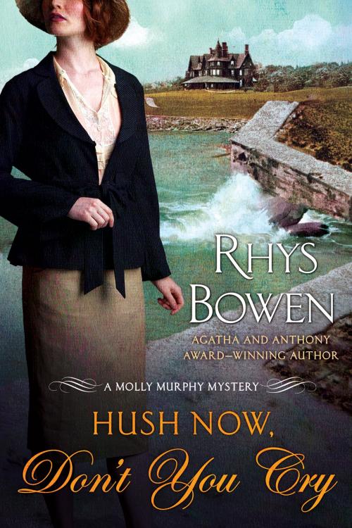 Cover of the book Hush Now, Don't You Cry by Rhys Bowen, St. Martin's Press