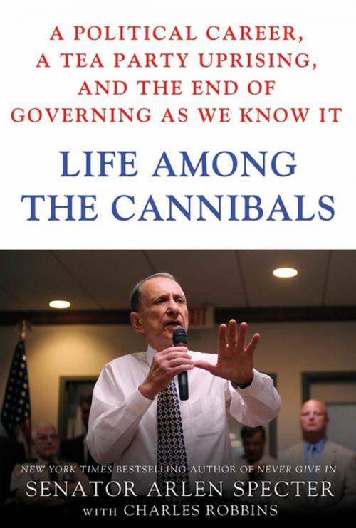 Cover of the book Life Among the Cannibals by Sen. Arlen Specter, Charles Robbins, St. Martin's Press