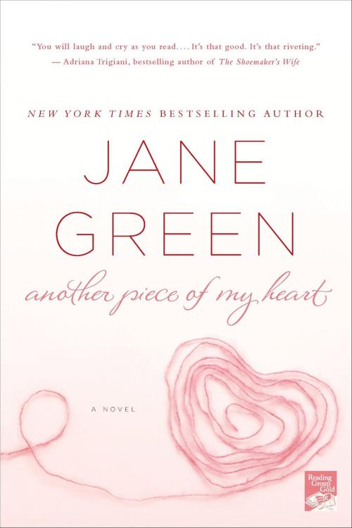 Cover of the book Another Piece of My Heart by Jane Green, St. Martin's Publishing Group