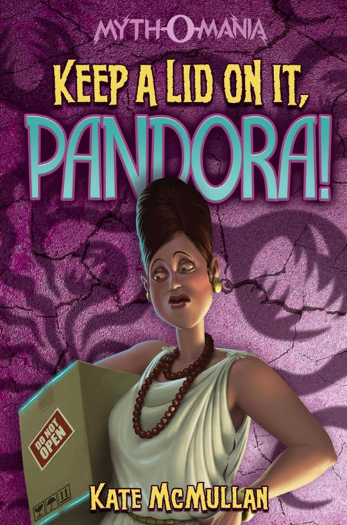 Cover of the book Keep a Lid on It, Pandora! by Kate McMullan, Capstone