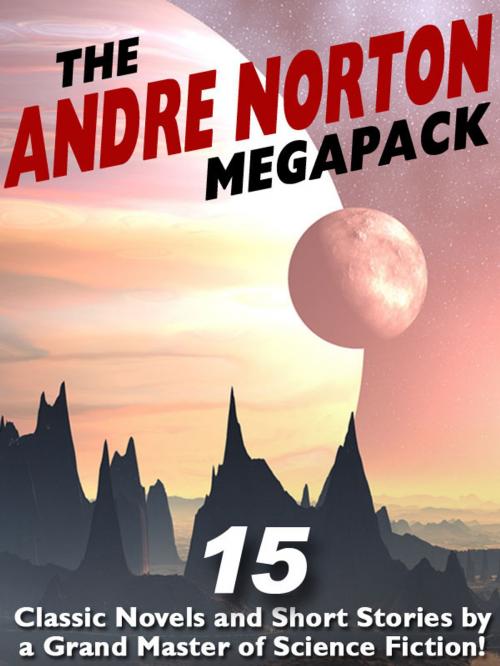 Cover of the book The Andre Norton MEGAPACK ® by Andre Norton, Grace Allen Hogarth, Wildside Press LLC