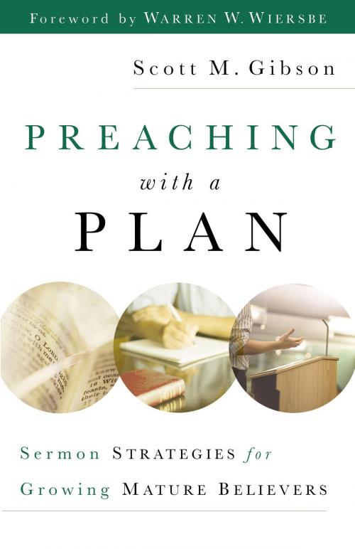 Cover of the book Preaching with a Plan by Scott M. Gibson, Baker Publishing Group