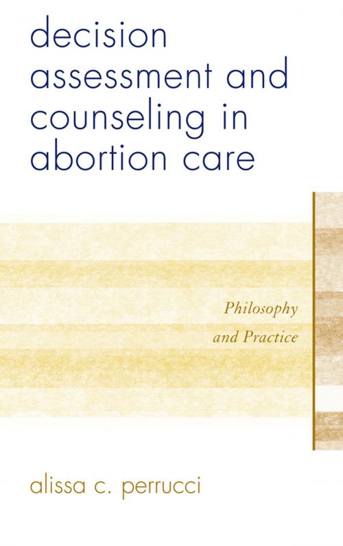 Cover of the book Decision Assessment and Counseling in Abortion Care by Alissa C. Perrucci, Rowman & Littlefield Publishers