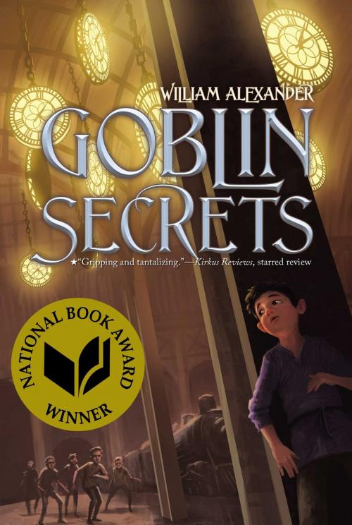 Cover of the book Goblin Secrets by William Alexander, Margaret K. McElderry Books