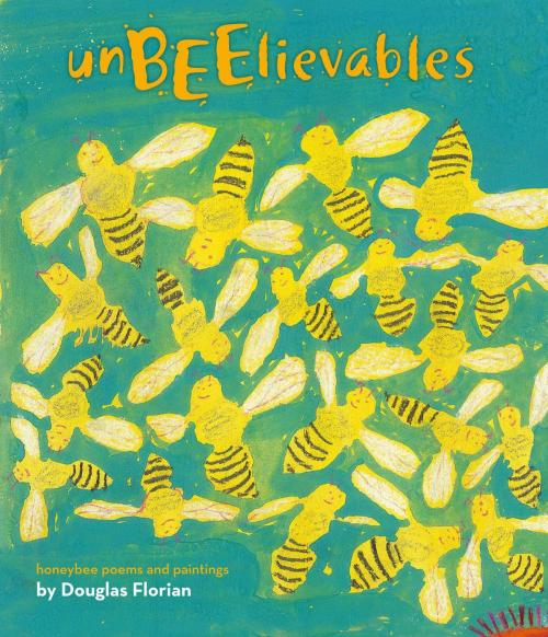 Cover of the book UnBEElievables by Douglas Florian, Beach Lane Books