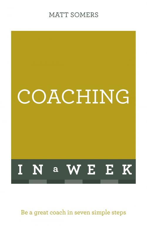 Cover of the book Coaching In A Week by Matt Somers, Hodder & Stoughton