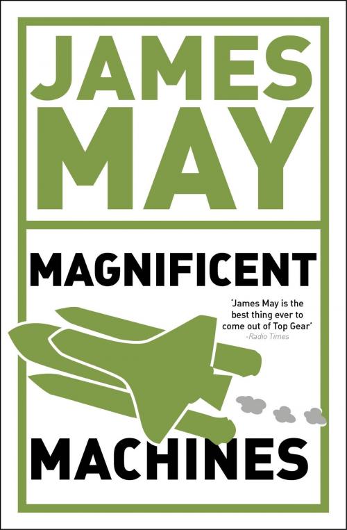 Cover of the book James May's Magnificent Machines by James May, Phil Dolling, Hodder & Stoughton