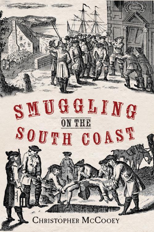 Cover of the book Smuggling on the South Coast by Chris McCooey, Amberley Publishing