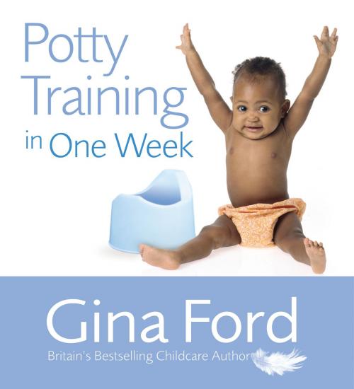 Cover of the book Potty Training In One Week by Gina Ford, Ebury Publishing