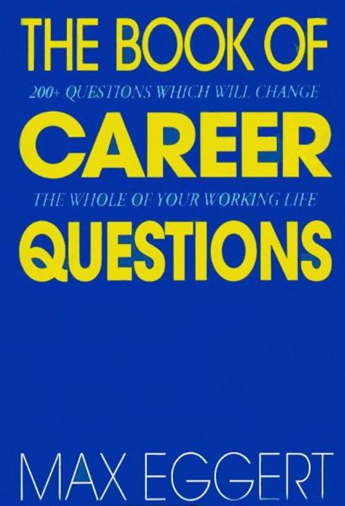 Cover of the book The Book Of Career Questions by Max Eggert, Random House