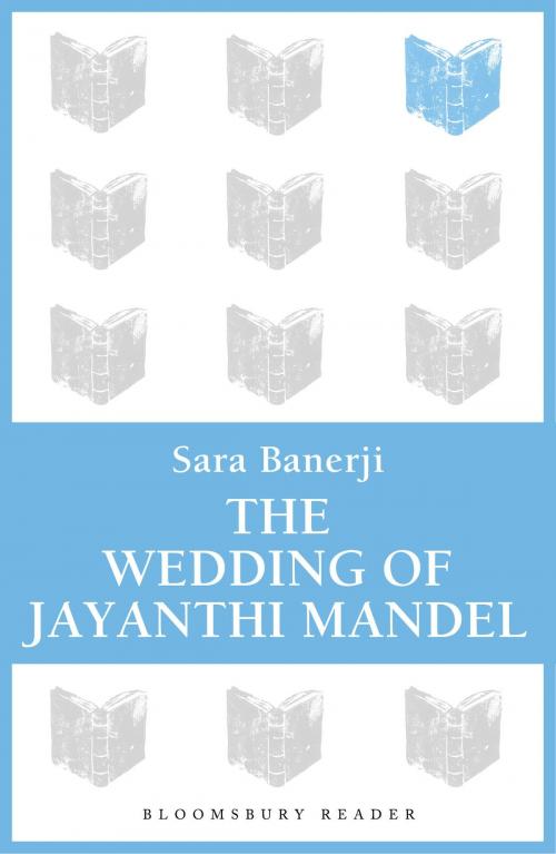 Cover of the book The Wedding of Jayanthi Mandel by Sara Banerji, Bloomsbury Publishing