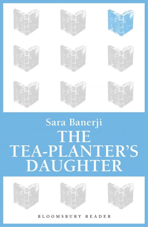 Cover of the book The Tea-Planter's Daughter by Sara Banerji, Bloomsbury Publishing