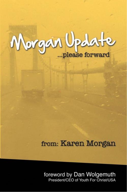 Cover of the book Morgan Update: Please Forward by Karen Morgan, WestBow Press