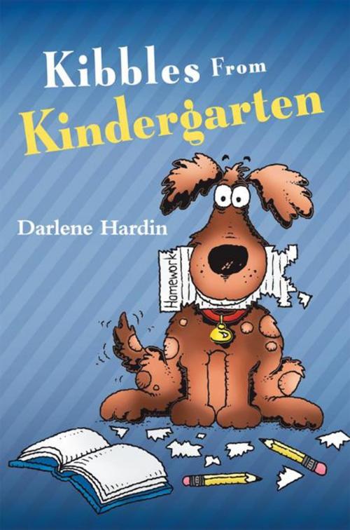 Cover of the book Kibbles from Kindergarten by Darlene Hardin, WestBow Press