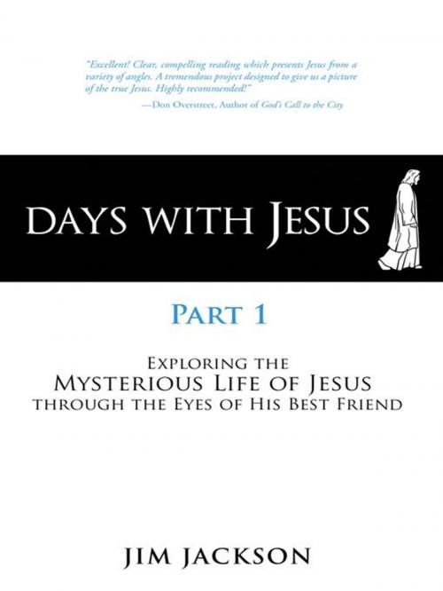 Cover of the book Days with Jesus Part 1 by Jim Jackson, WestBow Press