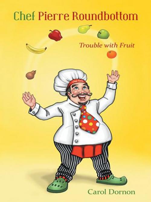 Cover of the book Chef Pierre Roundbottom by Carol Dornon, WestBow Press