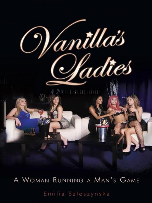 Cover of the book Vanilla's Ladies by Emilia Szleszynska, iUniverse