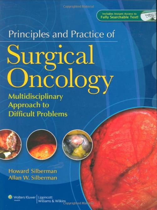 Cover of the book Principles and Practice of Surgical Oncology by Howard Silberman, Allan W. Silberman, Wolters Kluwer Health