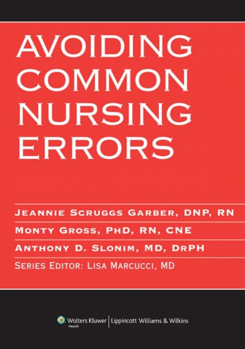 Cover of the book Avoiding Common Nursing Errors by Betsy H. Allbee, Lisa Marcucci, Jeannie S. Garber, Monty Gross, Sheila Lambert, Ricky J. McCraw, Anthony D. Slonim, Teresa A. Slonim, Wolters Kluwer Health