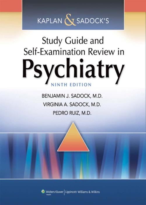 Cover of the book Kaplan & Sadock's Study Guide and Self-Examination Review in Psychiatry by Benjamin J. Sadock, Virginia A. Sadock, Pedro Ruiz, Wolters Kluwer Health